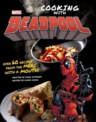 Cover for Marc Sumerak · Marvel Comics: Cooking with Deadpool (Hardcover Book) (2021)