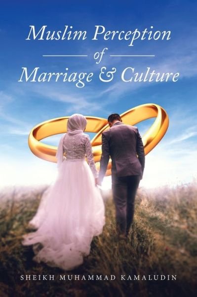 Cover for Sheikh Muhammad Kamaludin · Muslim Perception of Marriage and Culture (Paperback Book) (2021)