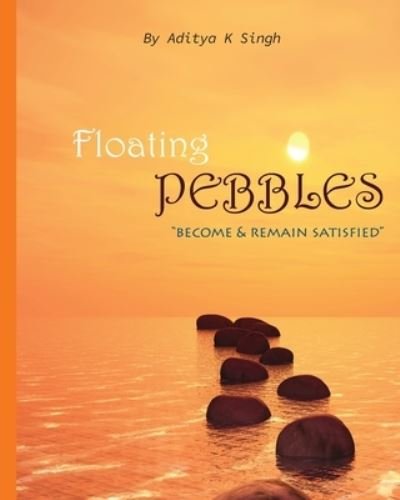 Aditya K Singh · Floating Pebbles (Pocketbok) (2019)