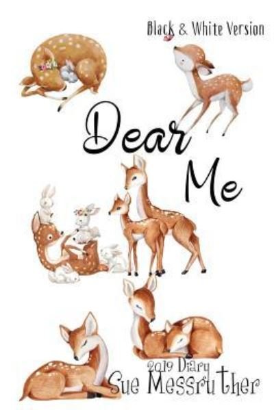 Cover for Sue Messruther · Dear Me - Black and White Version (Paperback Bog) (2018)
