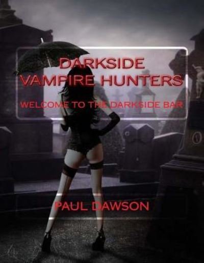 Cover for Paul Dawson · Darkside Vampire Hunters (Taschenbuch) (2018)