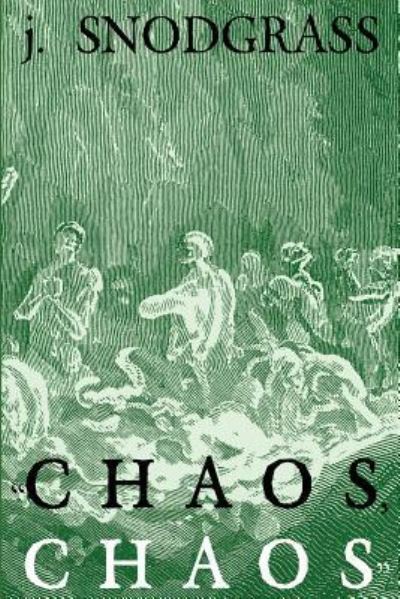 Cover for J. Snodgrass · &quot;Chaos, Chaos&quot; (Paperback Book) (2018)