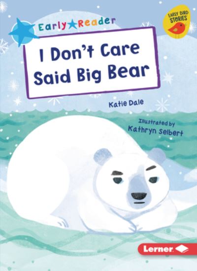 Cover for Katie Dale · I Dont Care Said Big Bear (Book) (2023)