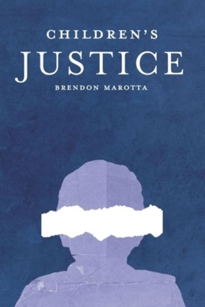 Children's Justice - Marotta Brendon Marotta - Books - Amazon Digital Services LLC - KDP Print - 9781735113449 - February 1, 2022