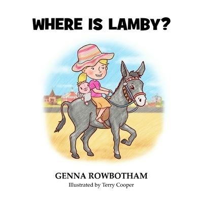 Cover for Genna Rowbotham · Where Is Lamby? (Book) (2022)