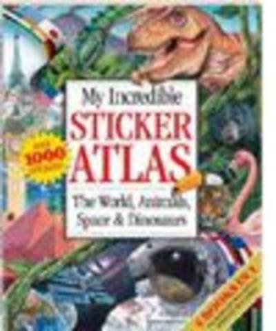 Cover for Hinkler Books Pty Ltd · My Incredible Sticker Atlas - My Incredible Sticker Atlas (Paperback Bog) (2010)