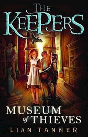 Cover for Lian Tanner · Keepers 1: Museum of Thieves (N/A) (2017)