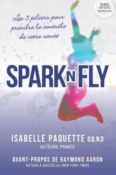 Cover for Isabelle D O N D Paquette · Spark N Fly (Paperback Book) (2018)