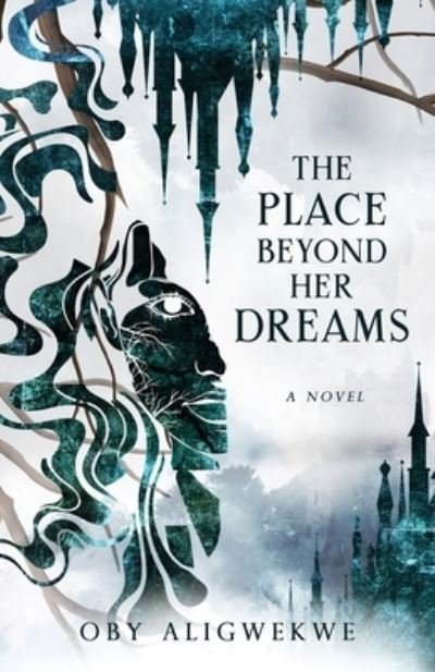 Cover for Oby Aligwekwe · The Place Beyond Her Dreams (Paperback Book) (2021)