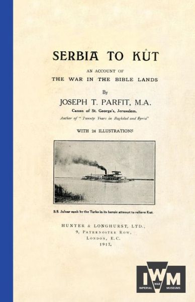 Cover for Joseph T Parfit · SERBIA TO KUTAn Account of the War in the Bible Lands (Paperback Book) (2014)