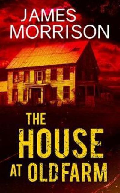 Cover for James Morrison · The House at Old Farm (Paperback Book) (2017)