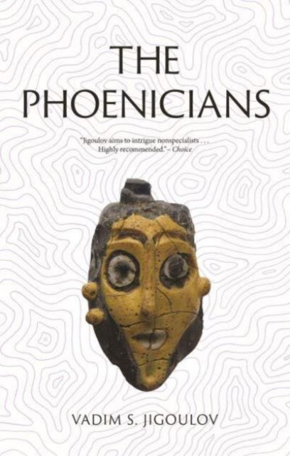 The Phoenicians: Lost Civilizations - Lost Civilizations - Vadim S Jigoulov - Books - Reaktion Books - 9781789149449 - October 14, 2024