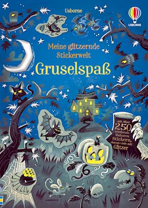 Meine glitzernde Stickerwelt: Gruselspaß - Kristie Pickersgill - Książki - Usborne - 9781789417449 - 3 sierpnia 2022