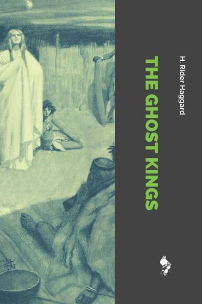 The Ghost Kings - H. Rider Haggard - Livres - Independently published - 9781790211449 - 22 novembre 2018