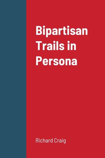 Cover for Lulu Press · Bipartisan Trails in Persona (Pocketbok) (2021)