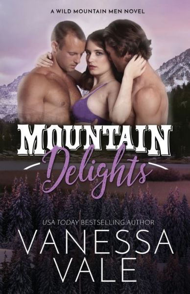 Cover for Vanessa Vale · Mountain Delights (Book) (2019)