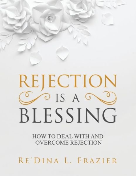 Cover for Re'Dina Frazier · Rejection Is a Blessing (Buch) (2020)
