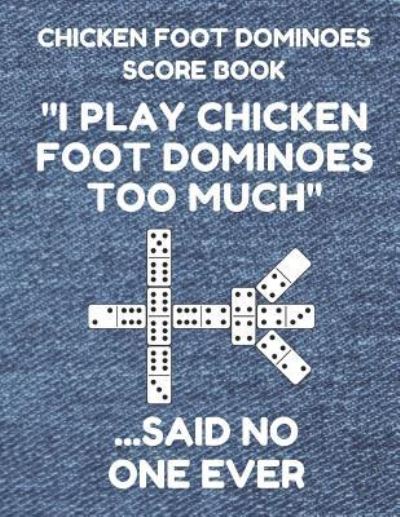 Cover for Mexican Train Essentials · Chicken Foot Dominoes Score Book (Paperback Book) (2019)