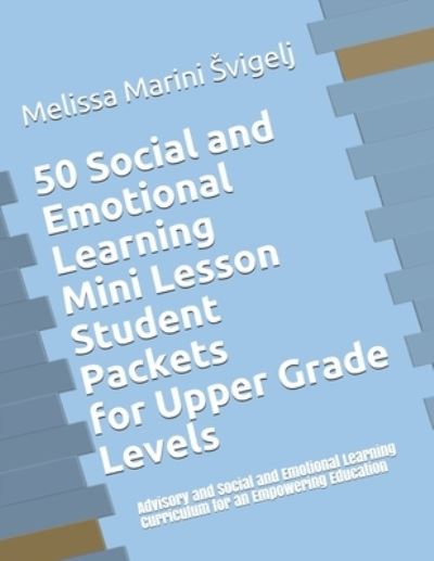 Cover for Melissa Marini Svigelj · 50 Social and Emotional Learning Mini Lesson Student Packets - Upper Grades (Paperback Book) (2019)