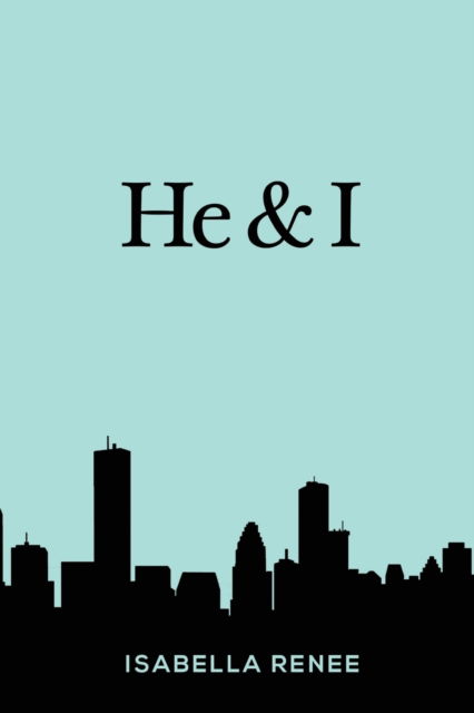 Cover for Isabella Renee · He &amp; I (Paperback Book) (2022)