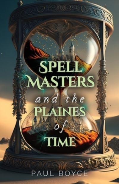 Cover for Paul Boyce · Spell Masters and the Plaines of Time (Book) (2023)