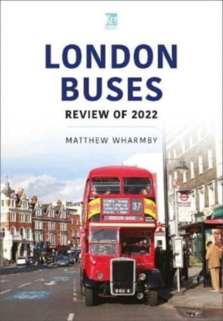 Cover for Matthew Wharmby · London Buses: Review of 2022 - Transport Systems Series (Paperback Book) (2023)