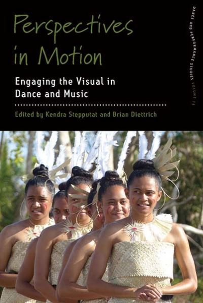 Cover for Perspectives in Motion: Engaging the Visual in Dance and Music - Dance and Performance Studies (Paperback Book) (2024)