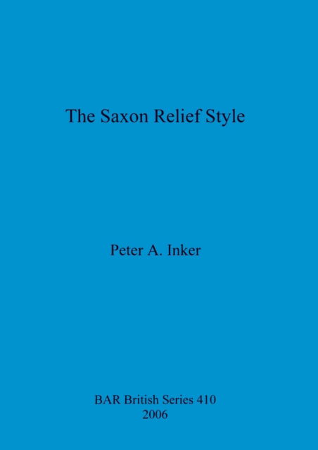 Cover for Peter A Inker · The Saxon Relief Style (Paperback Book) (2006)