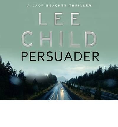 Cover for Lee Child · Persuader: (Jack Reacher 7) - Jack Reacher (Hörbok (CD)) [Abridged edition] (2010)