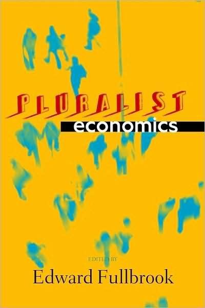 Edward Fullbrook · Pluralist Economics (Paperback Book) (2008)