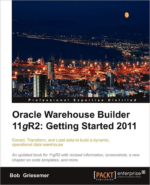 Cover for Bob Griesemer · Oracle Warehouse Builder 11g R2: Getting Started 2011 (Paperback Book) (2011)