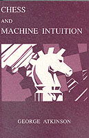 Cover for George Atkinson · Chess and Machine Intuition (Paperback Book) [New edition] (1998)