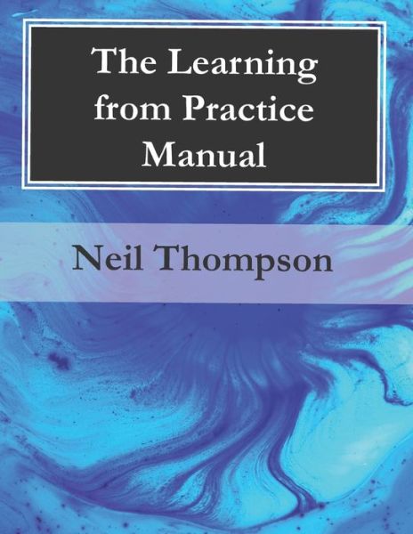 Cover for Neil Thompson · The Learning from Practice Manual - Avenue Practice Manuals (Paperback Book) (2018)