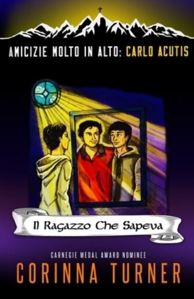 Il Ragazzo Che Sapeva (Carlo Acutis) - Corinna Turner - Bücher - Unseen Books - 9781910806449 - 1. April 2021