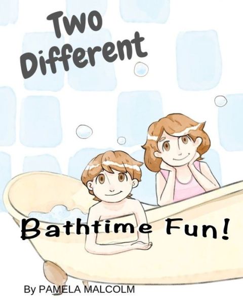 Cover for Pamela Malcolm · Two Different Bathtime Fun (Pocketbok) (2019)