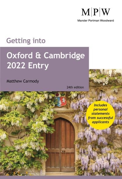 Getting into Oxford and Cambridge 2022 Entry - Mat Carmody - Kirjat - Crimson Publishing - 9781912943449 - maanantai 19. huhtikuuta 2021