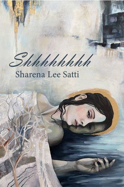 Shhhhhhhh - Shareena Lee Satti - Books - Verve Poetry Press - 9781913917449 - October 5, 2023