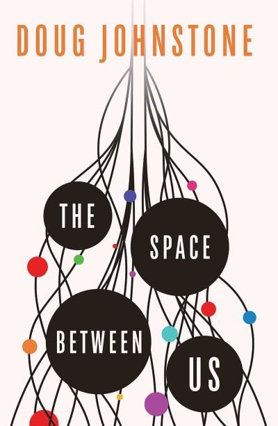 Cover for Doug Johnstone · The Space Between Us: This year's most life-affirming, awe-inspiring read – Selected for BBC 2 Between the Covers 2023 - The Enceladons Trilogy (Pocketbok) (2023)