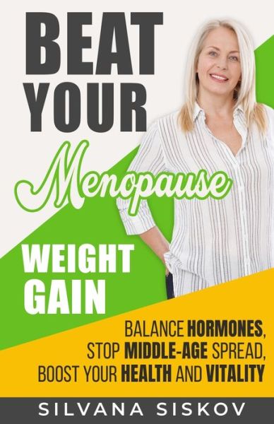 Cover for Silvana Siskov · Beat Your Menopause Weight Gain (Paperback Book) (2020)