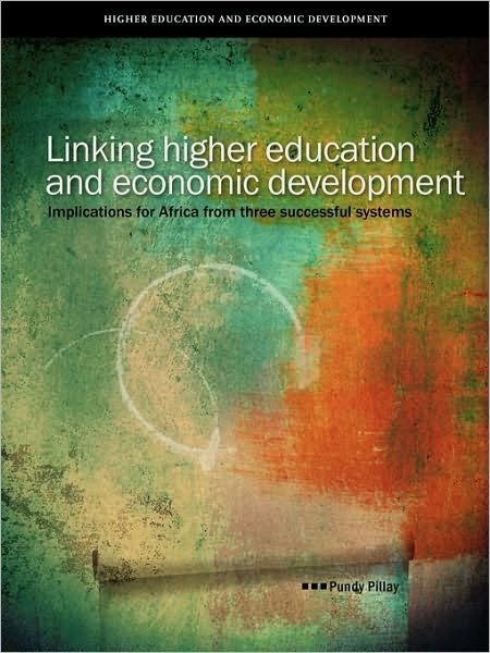 Cover for Pundy Pillay · Linking Higher Education and Economic Development: Implications for Africa from Three Successful Systems (Paperback Book) (2010)