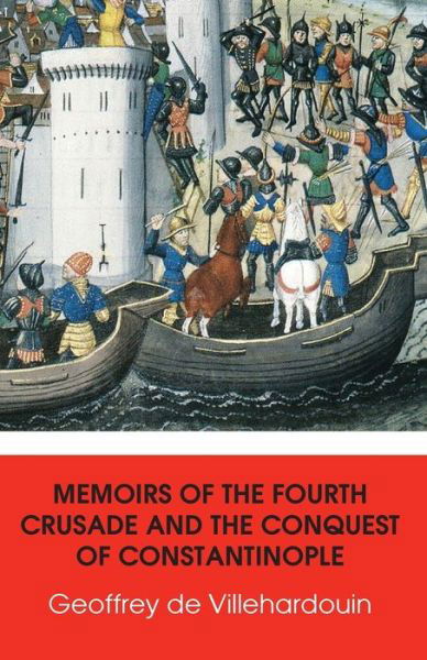 Cover for Geoffrey De Villehardouin · Memoirs of The Fourth Crusade and The Conquest of Constantinople (Paperback Book) (2019)