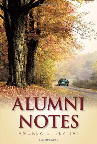 Alumni Notes - Andrew S. Levitas - Books - Star Cloud Press - 9781932842449 - February 24, 2011