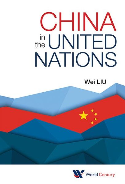 Cover for Liu, Wei (Renmin Univ Of China, China) · China In The United Nations (Hardcover bog) (2014)