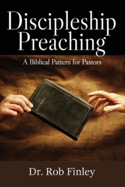 Cover for Rob Finley · Discipleship Preaching: A Biblical Pattern for Pastors (Paperback Book) (2020)