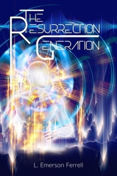 Cover for L Emerson Ferrell · The Resurrection Generation (Paperback Bog) (2021)