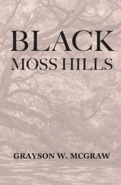 Cover for Grayson W McGraw · Black Moss Hills (Paperback Book) (2020)