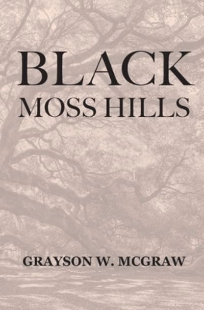 Cover for Grayson W McGraw · Black Moss Hills (Pocketbok) (2020)