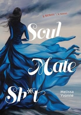 Cover for Melissa Yvonne · Soul Mate Sh*t (Paperback Book) (2020)