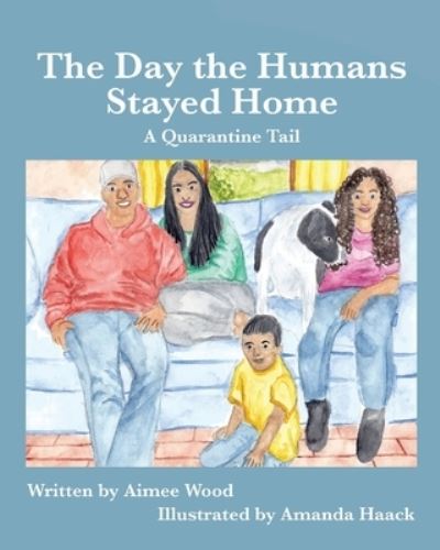 Cover for Aimee E Wood · The Day the Humans Stayed Home (Paperback Book) (2021)