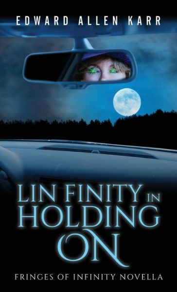 Cover for Edward Allen Karr · Lin Finity In Holding On (Hardcover Book) (2022)